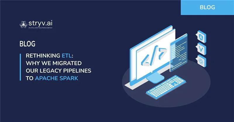 Rethinking ETL : Why We Migrated Our Legacy Pipelines to Apache Spark