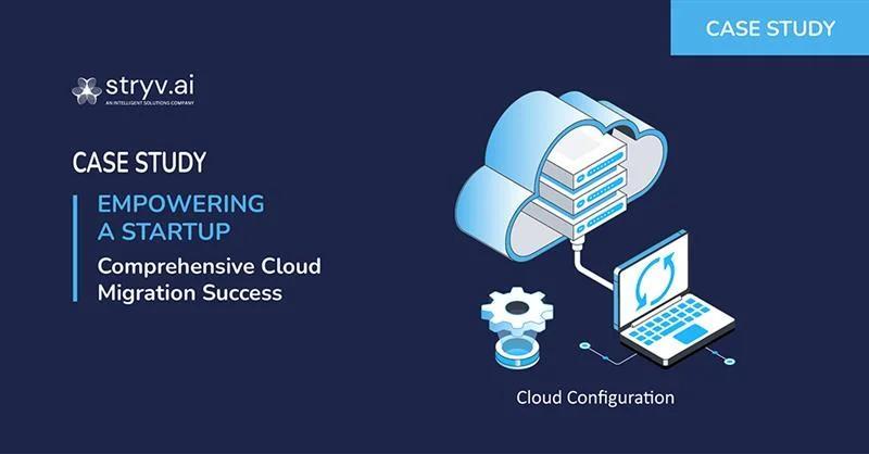 Empowering a Startup: Comprehensive Cloud Migration Success