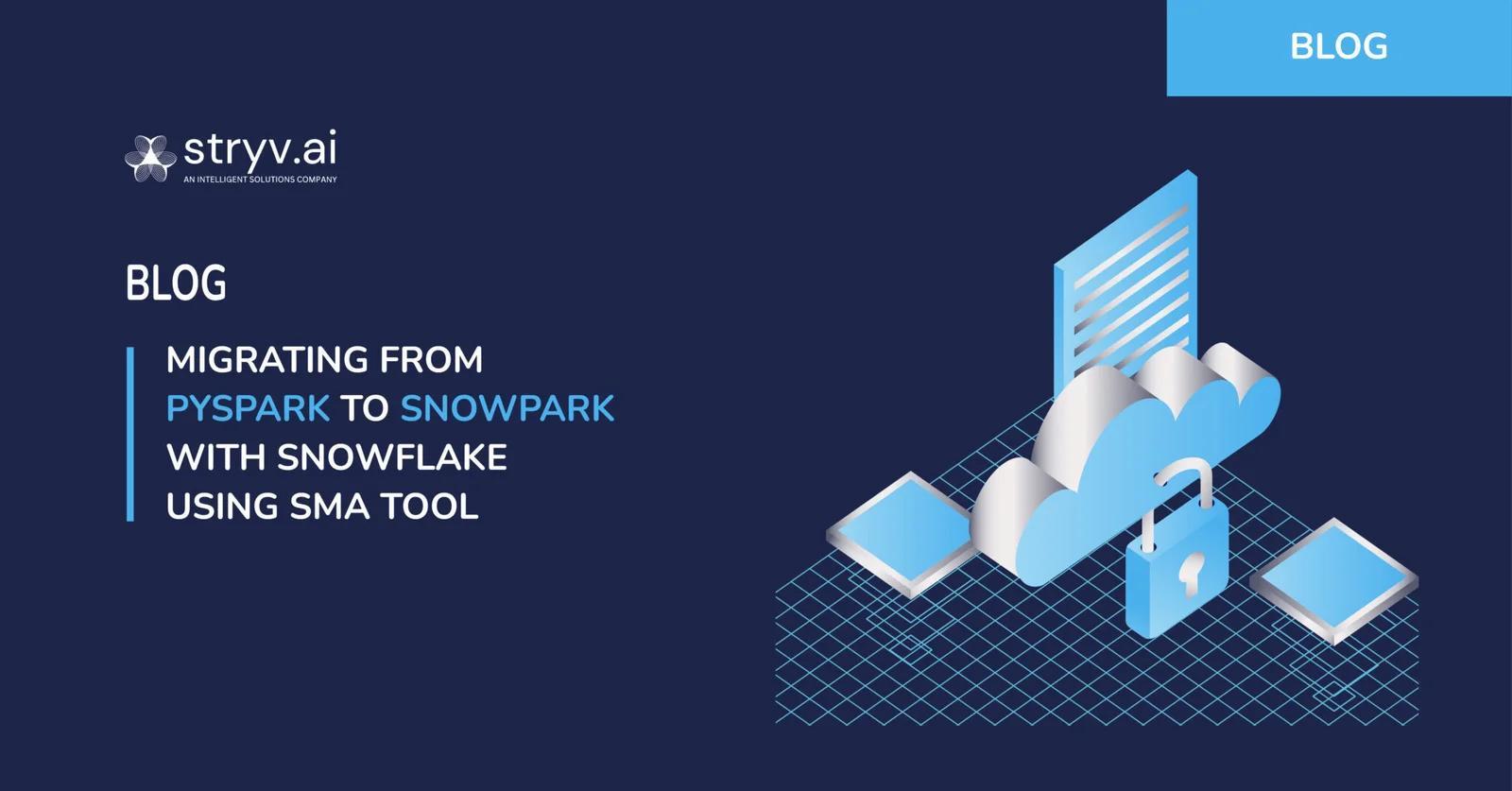 Migrating from PySpark to Snowpark with Snowflake using SMA Tool