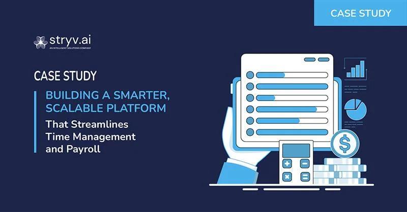 Building a Smarter, Scalable Platform that Streamlines Time Management and Payroll
