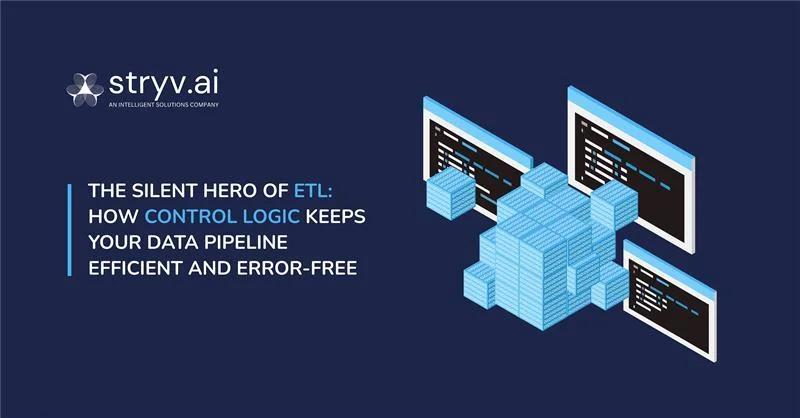 The Silent Hero of ETL: How Control Logic Keeps Your Data Pipeline Efficient and Error-Free
